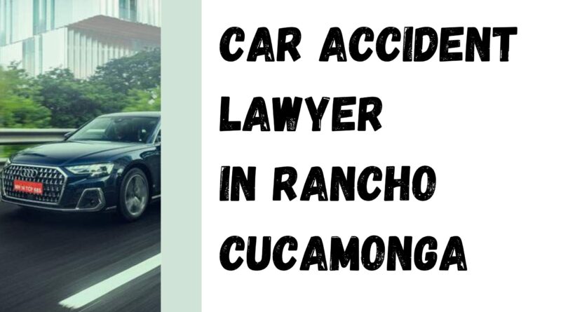 accident lawyers in Rancho Cucamonga